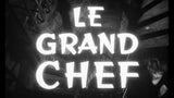 LE GRAND CHEF